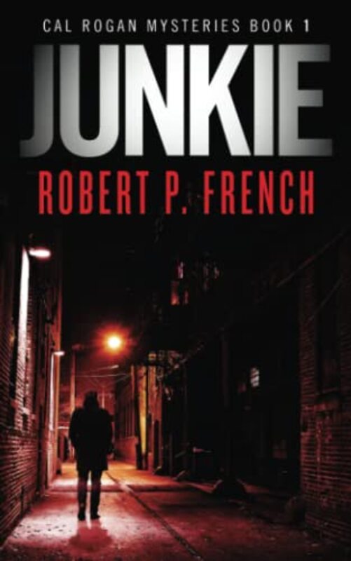 Book cover for "Junkie" by Robert P French