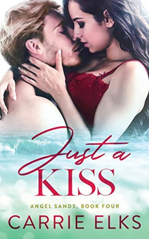 Book cover for "Just A Kiss" by Carrie Elks
