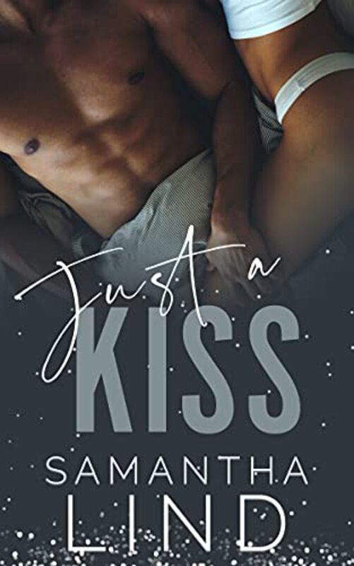 Book cover for "Just A Kiss" by Samantha Lind