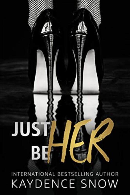 Book cover for "Just Be Her" by Kaydence Snow