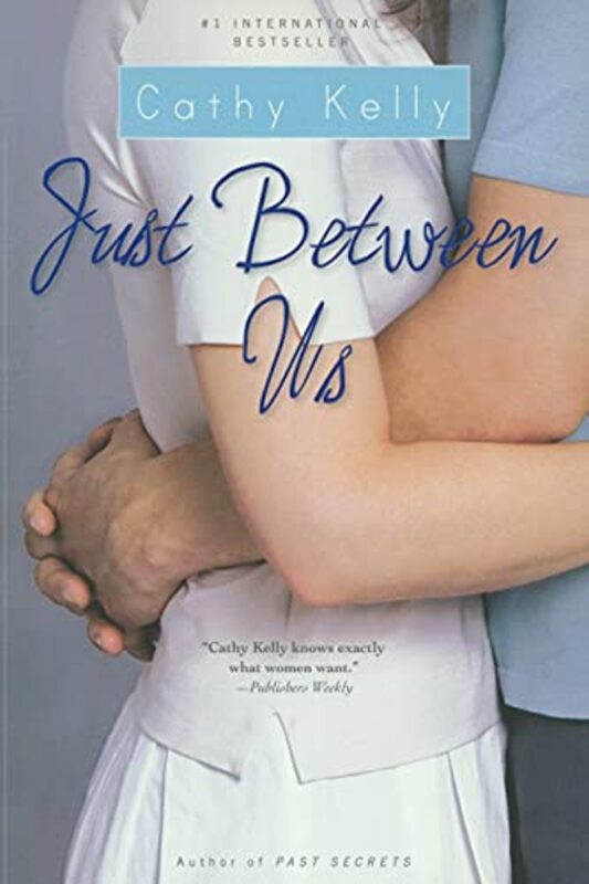 Book cover for "Just Between Us" by Cathy Kelly