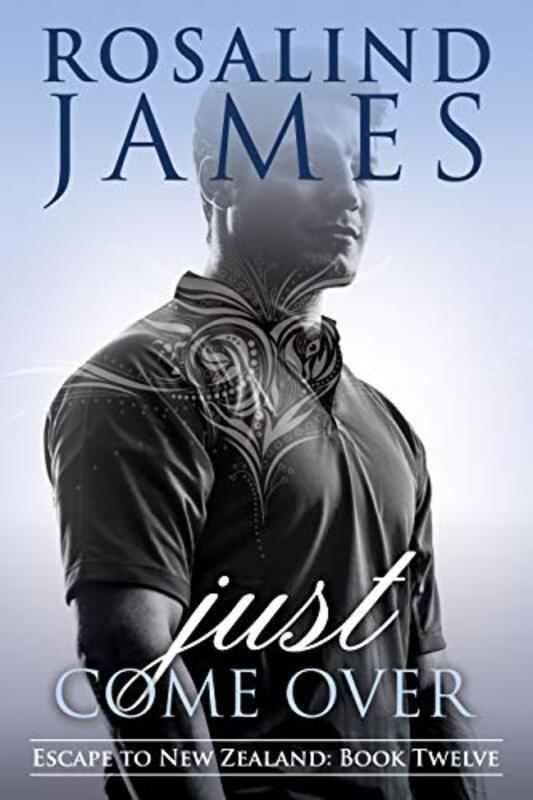 Book cover for "Just Come Over" by Rosalind James