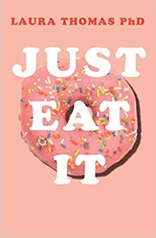 Book cover for "Just Eat It" by Laura Thomas
