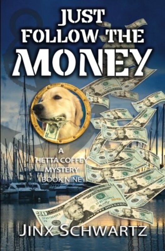 Book cover for "Just Follow The Money" by Jinx Schwartz