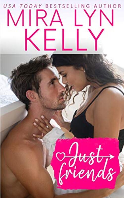 Book cover for "Just Friends" by Mira Lyn Kelly