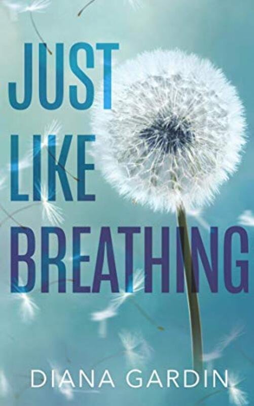 Book cover for "Just Like Breathing" by Diana Gardin