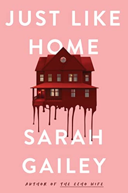 Book cover for "Just Like Home" by Sarah Gailey