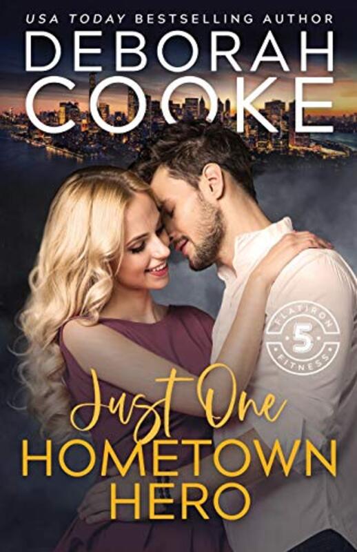 Book cover for "Just One Hometown Hero" by Deborah Cooke