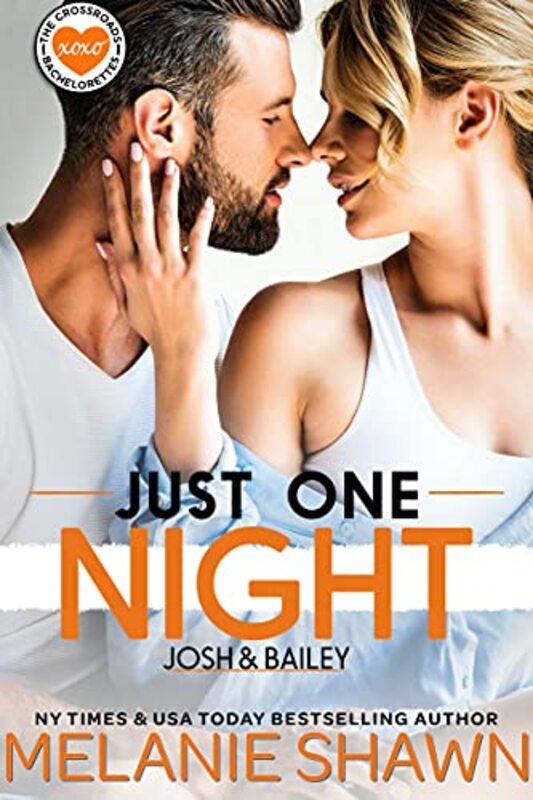 Book cover for "Just One Night - Josh and Bailey" by Melanie Shawn