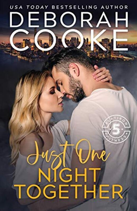 Book cover for "Just One Night Together" by Deborah Cooke