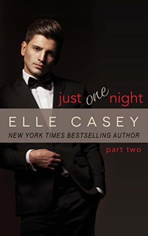 Book cover for "Just One Night, Part 2" by Elle Casey