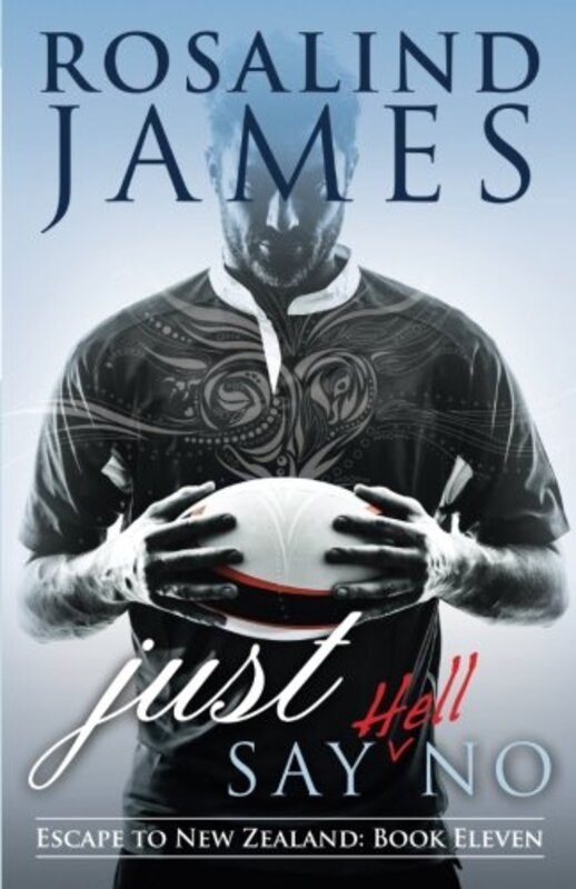 Book cover for "Just Say (Hell) No" by Rosalind James