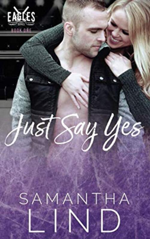 Book cover for "Just Say Yes" by Samantha Lind