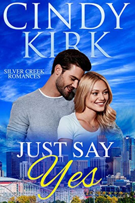 Book cover for "Just Say Yes" by Cindy Kirk