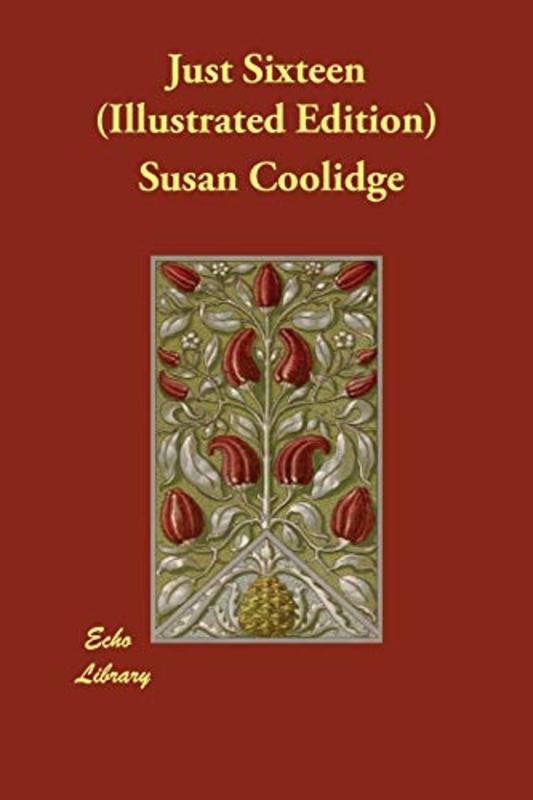 Book cover for "Just Sixteen" by Susan Coolidge