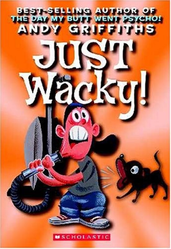 Book cover for "Just Wacky!" by Andy Griffiths