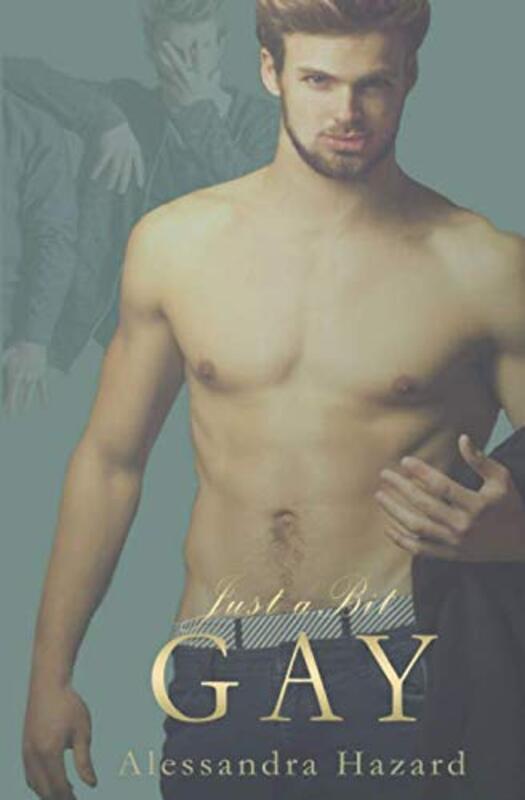 Book cover for "Just a Bit Gay" by Alessandra Hazard