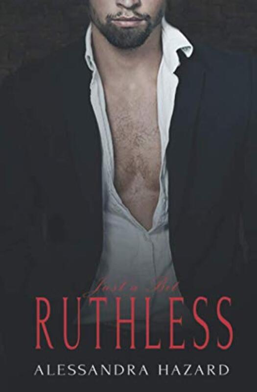 Book cover for "Just a Bit Ruthless" by Alessandra Hazard