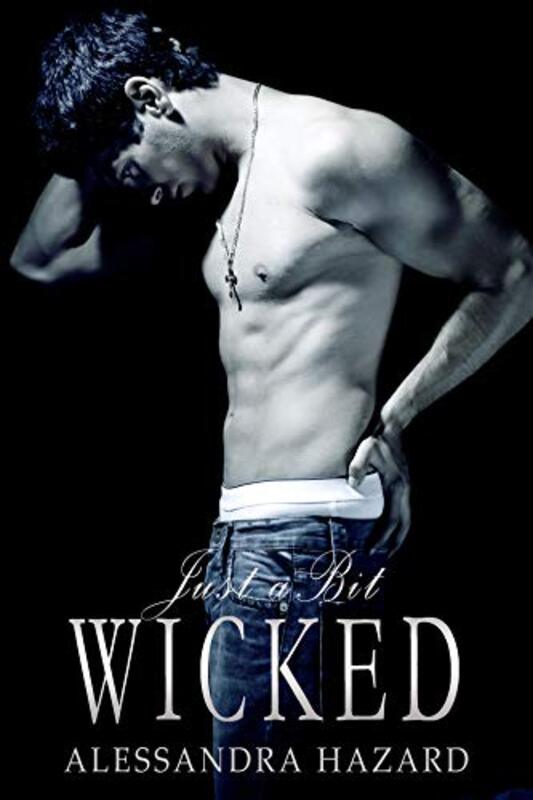 Book cover for "Just a Bit Wicked" by Alessandra Hazard