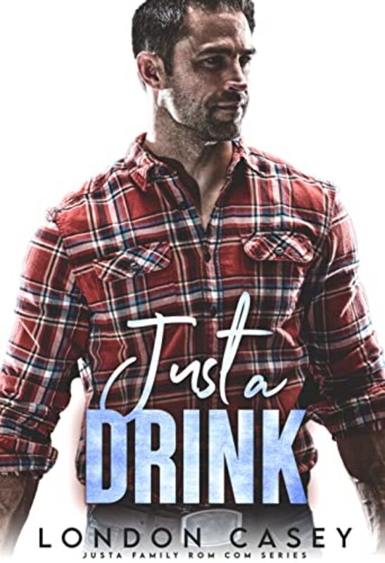 Book cover for "Just a Drink" by London Casey