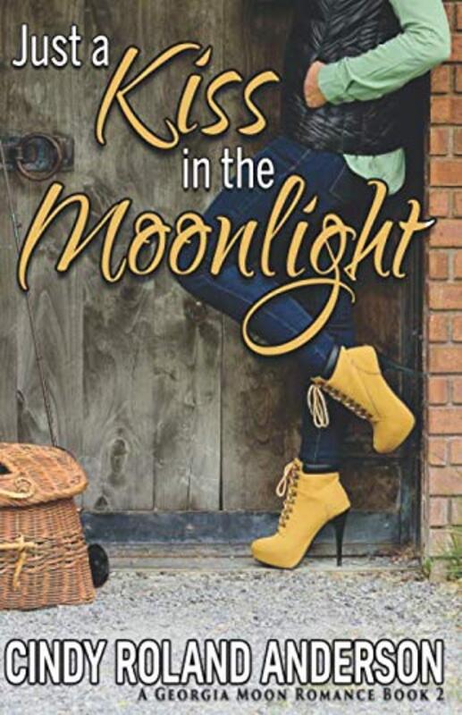 Book cover for "Just a Kiss in the Moonlight" by Cindy Roland Anderson