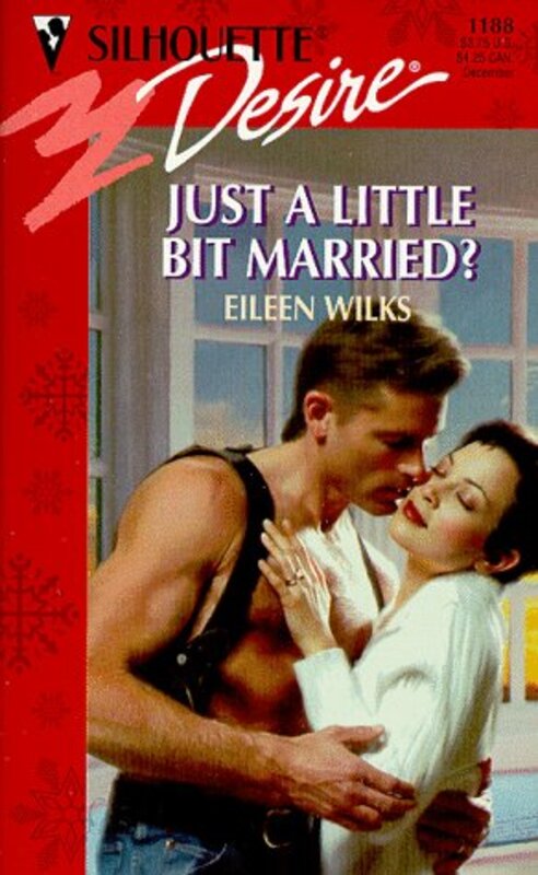 Book cover for "Just a Little Bit Married?" by Eileen Wilks