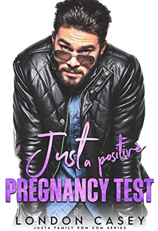Book cover for "Just a Positive Pregnancy Test" by London Casey