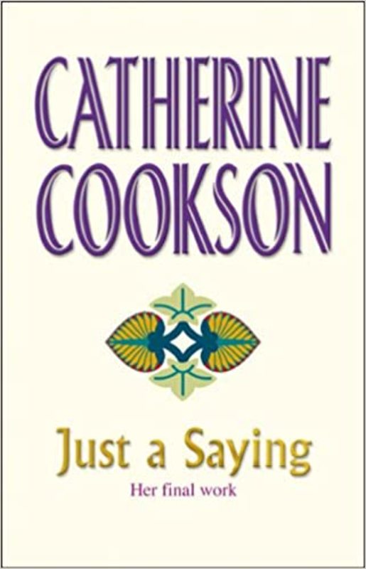 Book cover for "Just a Saying" by Catherine Cookson