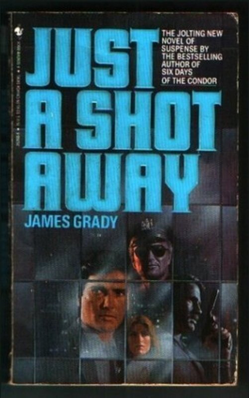 Book cover for "Just a Shot Away" by James Grady