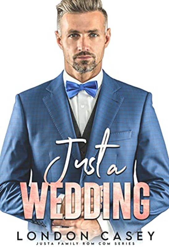 Book cover for "Just a Wedding" by London Casey