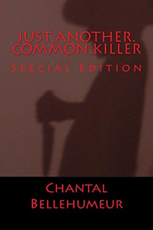 Book cover for "Just.Another.Common.Killer" by Chantal Bellehumeur