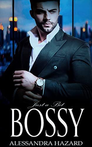 Book cover for "Just a Bit Bossy" by Alessandra Hazard