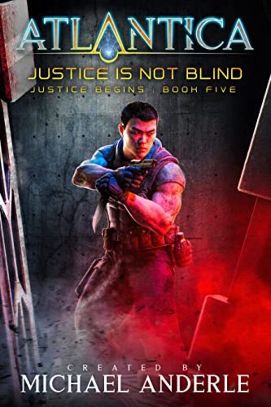 Book cover for "Justice Is Not Blind" by Michael Anderle