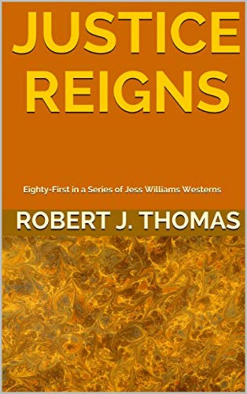 Book cover for "Justice Reigns" by Robert J Thomas