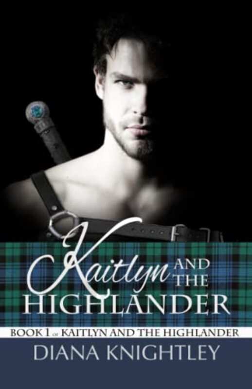 Book cover for "Kaitlyn and the Highlander" by Diana Knightley