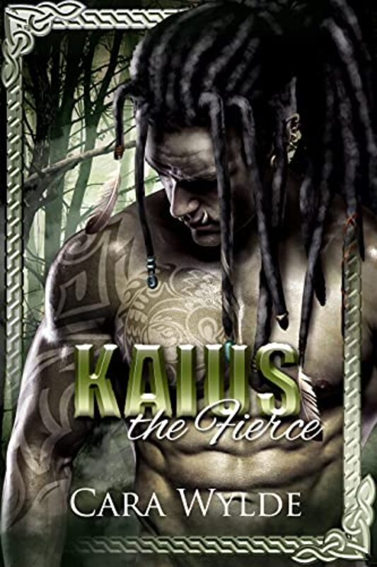 Book cover for "Kaius the Fierce" by Cara Wylde