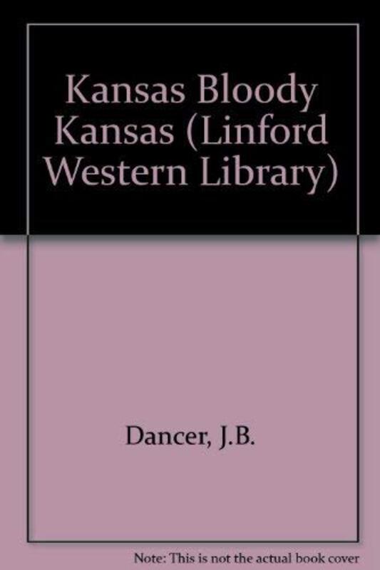 Book cover for "Kansas Bloody Kansas" by JB Dancer