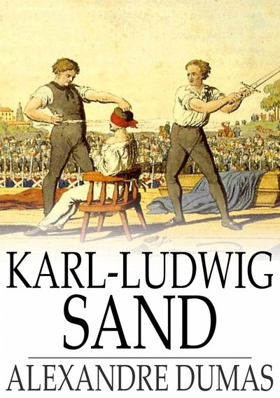 Book cover for "Karl-Ludwig Sand" by Alexandre Dumas