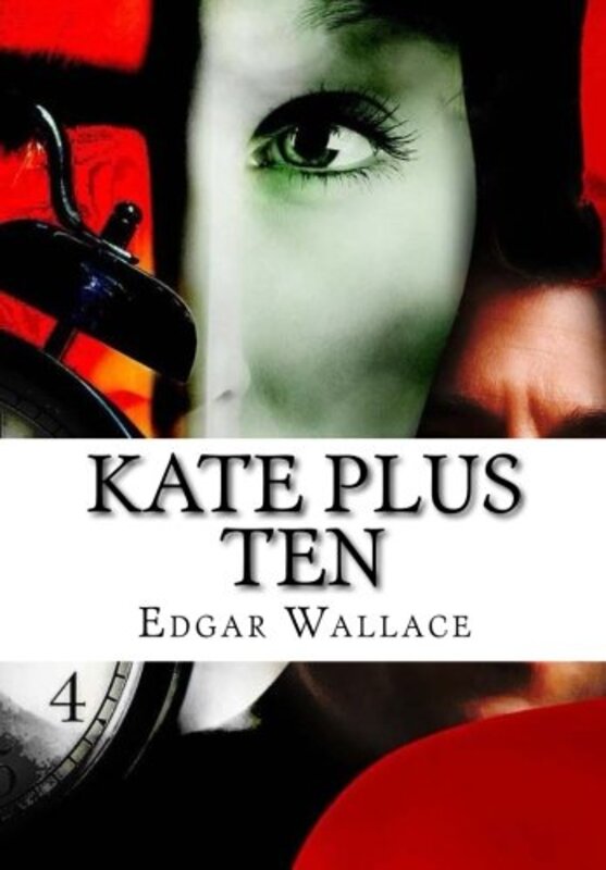 Book cover for "Kate Plus Ten" by Edgar Wallace