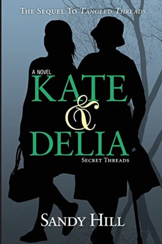 Book cover for "Kate and Delia: Secret Threads" by Sandy Hill