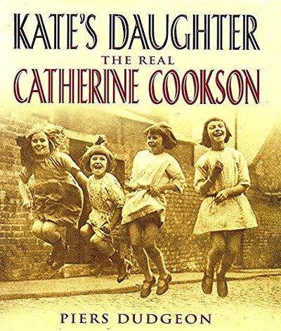 Book cover for "Kate's Daughter: The Real Catherine Cookson" by Catherine Cookson