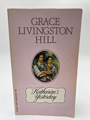 Book cover for "Katharine's Yesterday" by Grace Livingston Hill