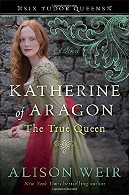 Book cover for "Katherine of Aragon, The True Queen" by Alison Weir