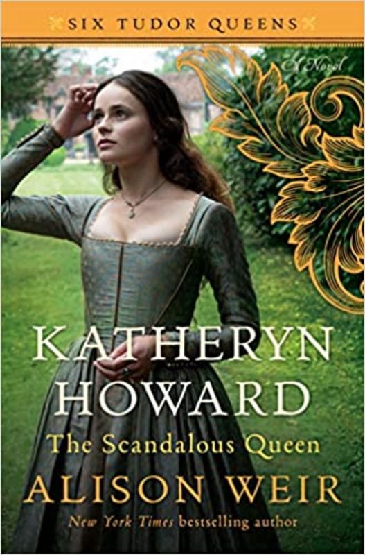 Book cover for "Katheryn Howard, The Scandalous Queen" by Alison Weir