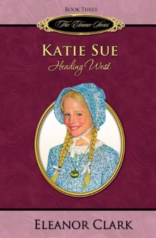 Book cover for "Katie Sue: Heading West" by Janice Thompson