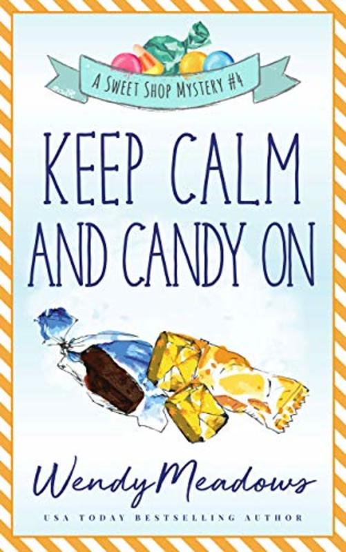 Book cover for "Keep Calm and Candy On" by Wendy Meadows