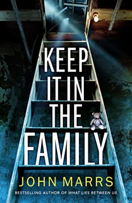 Book cover for "Keep It In The Family" by John Marrs