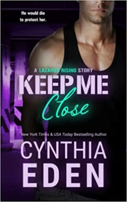 Book cover for "Keep Me Close" by Cynthia Eden