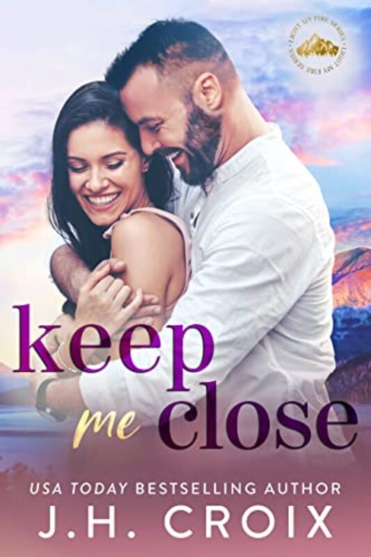 Book cover for "Keep Me Close" by JH Croix