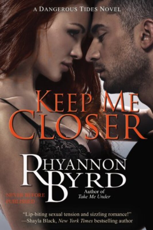 Book cover for "Keep Me Closer" by Rhyannon Byrd
